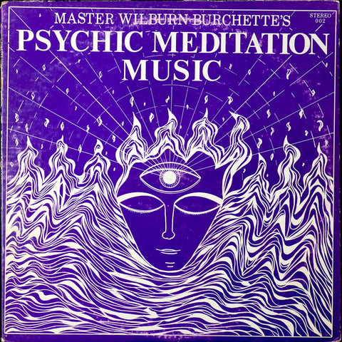 Master Wilburn Burchette – Psychic Meditation Music (LP)